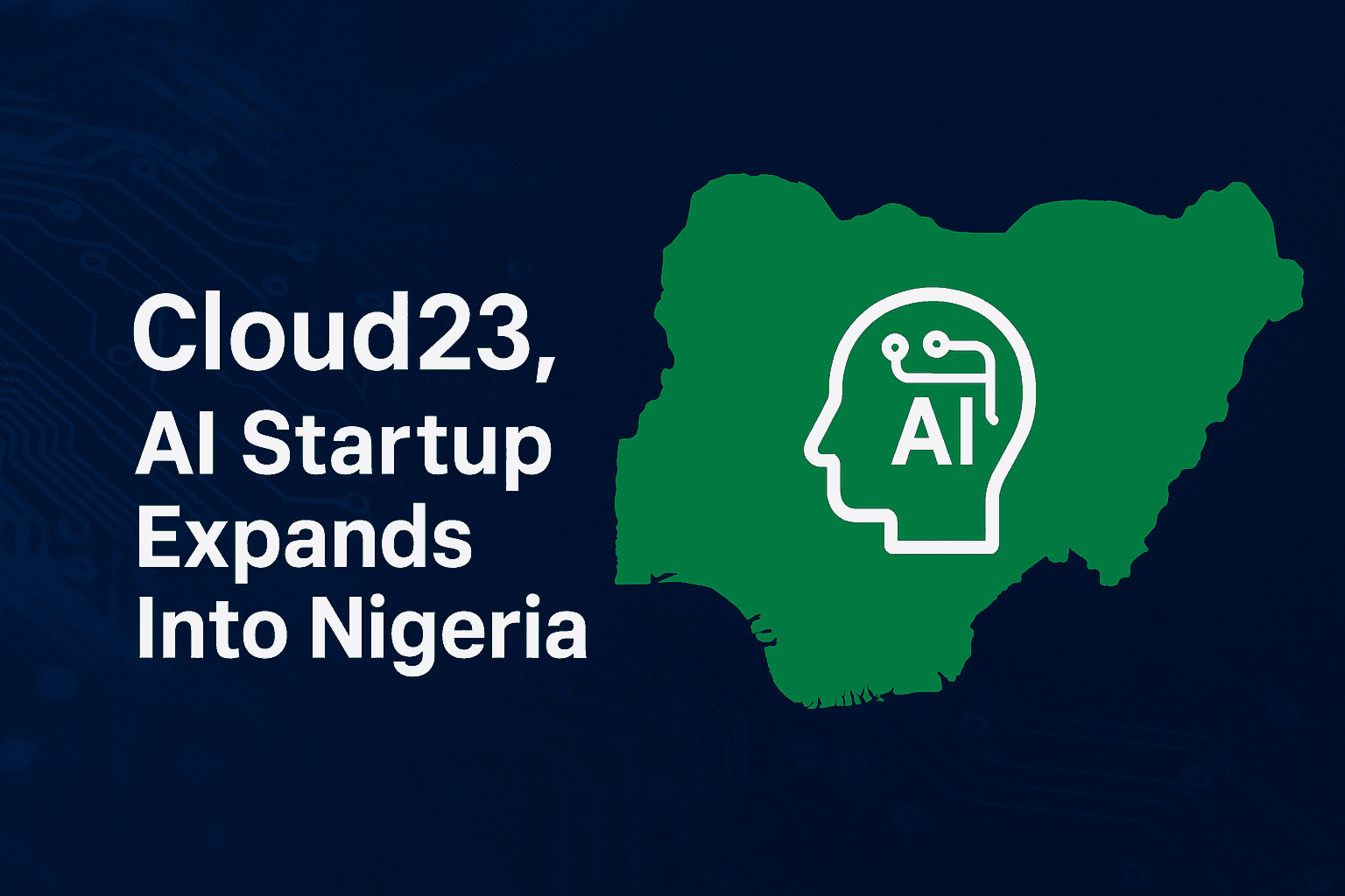 Cloud23 AI Startup Expands Into Nigeria