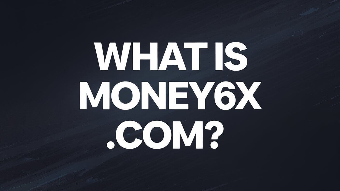 What is money6x.com? Read Our Full Review