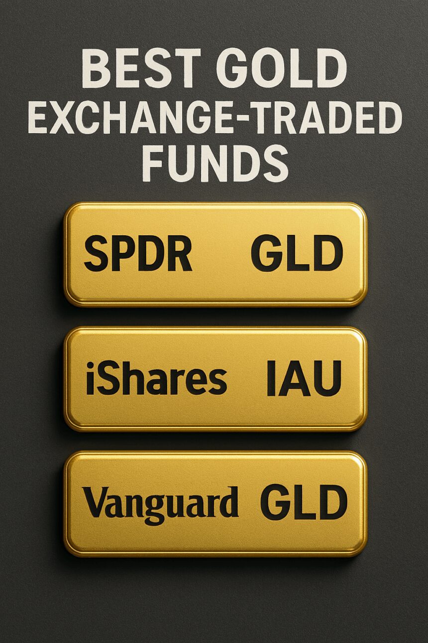 10 Best Gold Exchange-Traded Funds​