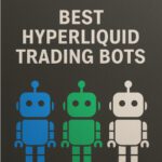 10 Best Hyperliquid Trading Bots for Smart Crypto Trading