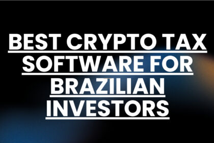 10 Best Crypto Tax Software for Brazilian Investors in 2026