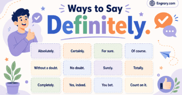 100 plus polite and professional ways to say definitely in English with confident phrases for work, emails, client replies, and daily conversations.