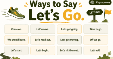 Let’s go alternatives for daily English conversations with polite, casual, travel, work, text, and motivational phrases.