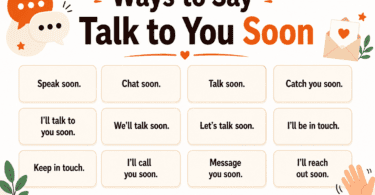 Talk to you soon phrases for work and texts in English with professional email closings, casual replies, and friendly conversation endings.
