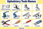 52 Upholstery Tools Names with Pictures and Uses
