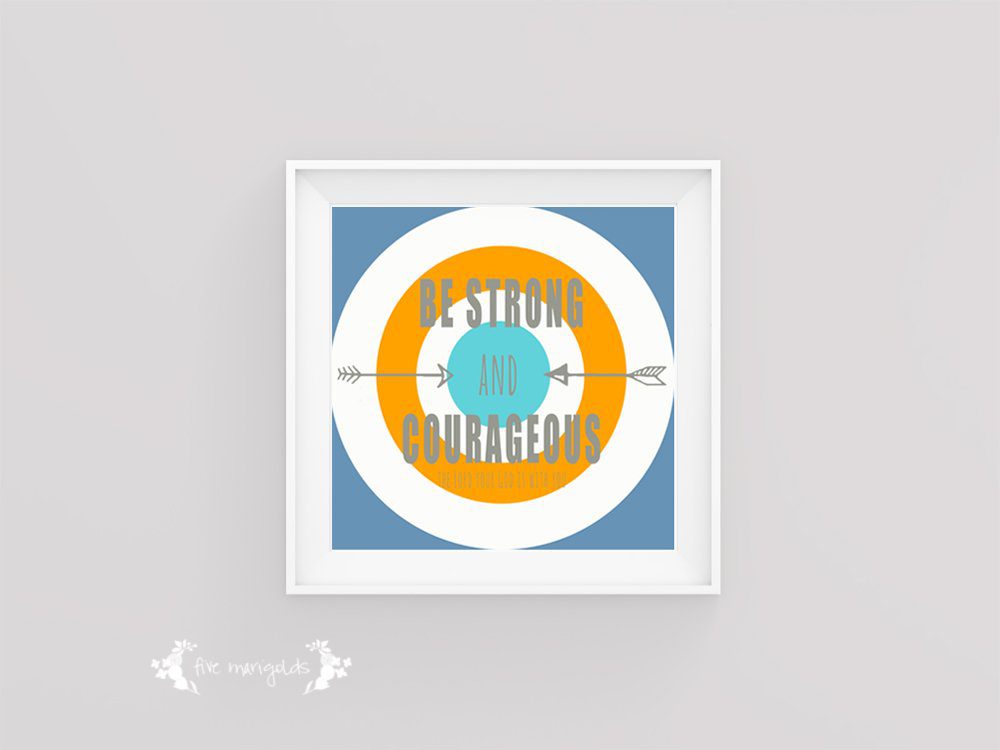 Be Strong and Courageous Free Printable | Five Marigolds