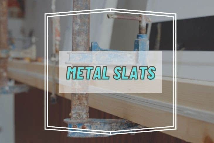 use metal slats