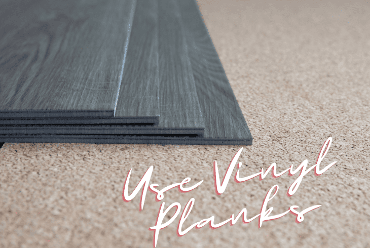 use a vinyl planks