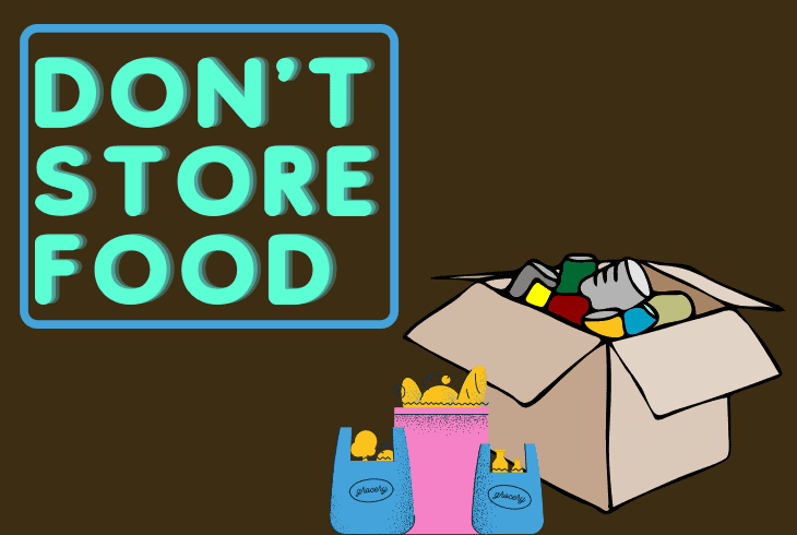 dont store food at storage