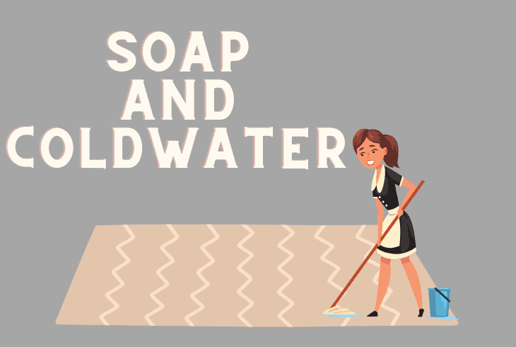 use soap and coldwater