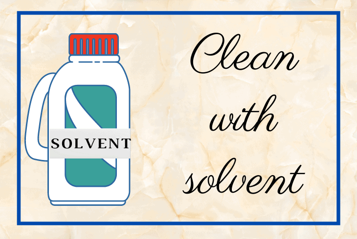 clean with solvent