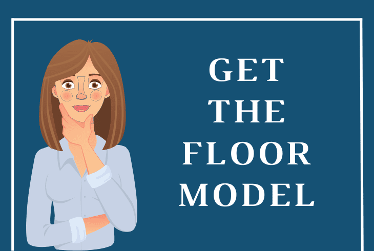 get the floor model