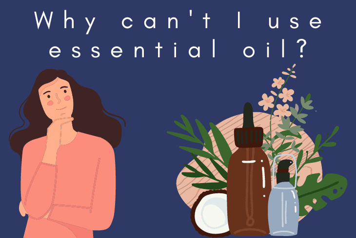 why can't use essential oil