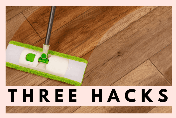 three hacks for a clean floor