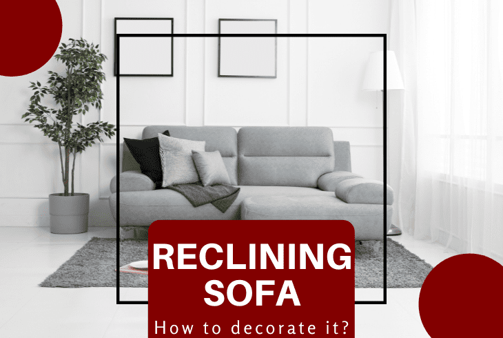 how to decorate reclining sofa