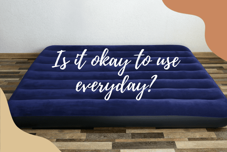 use air mattress everyday