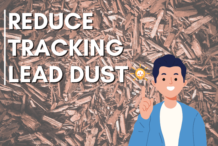 reduce tracking lead dust