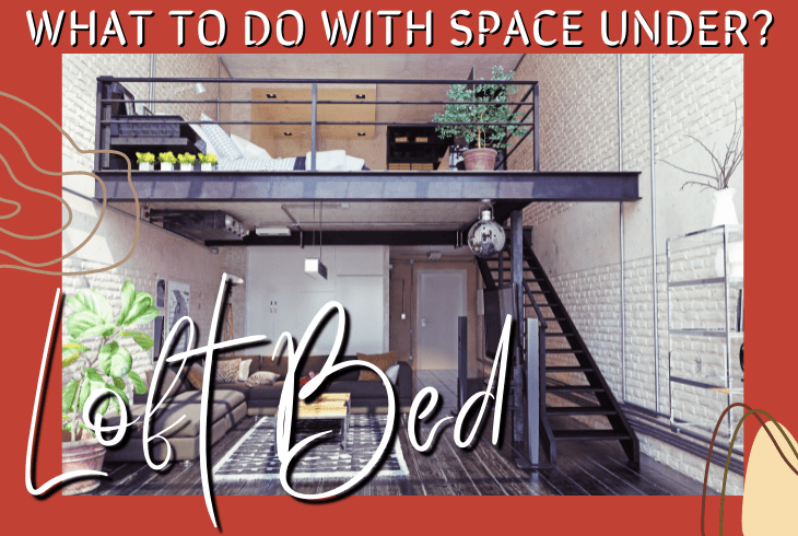 what to do with the space under a loft bed