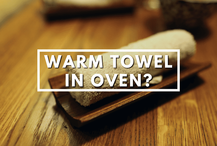 warm towels in oven