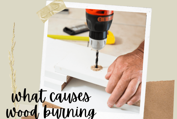 causes wood burning