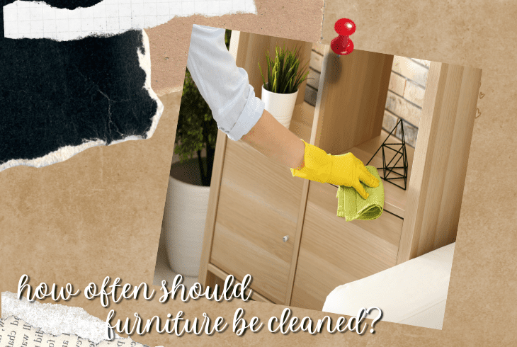 how often furniture be cleaned