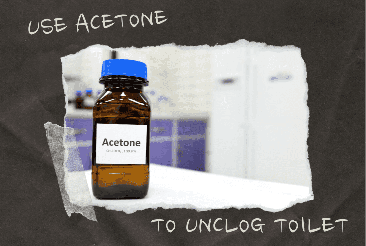 acetone to unclog toilet