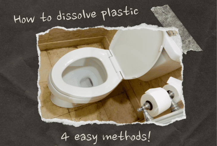 how dissolve plastic