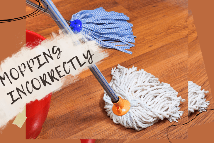 mopping incorrectly