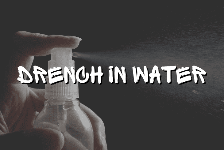 drench in water