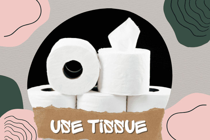use tissue