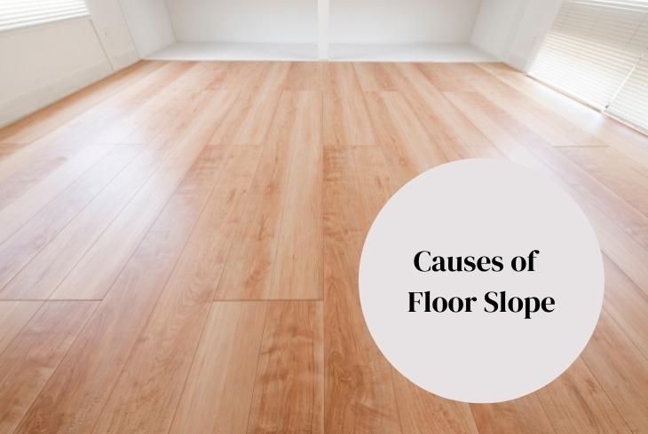 floor slope causes