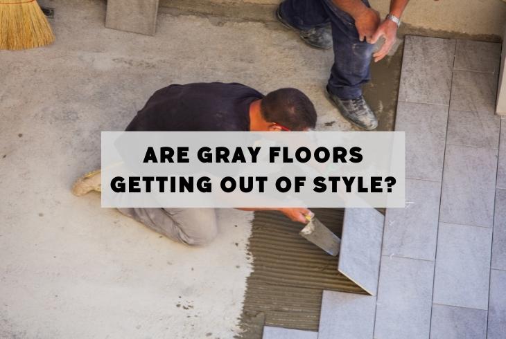 gray floors out of style
