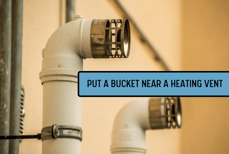 buckets near heating vent