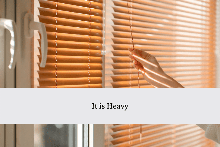it is heavy