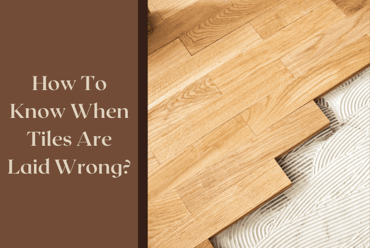 when wood tiles laid wrong