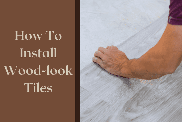 installing wood look tiles