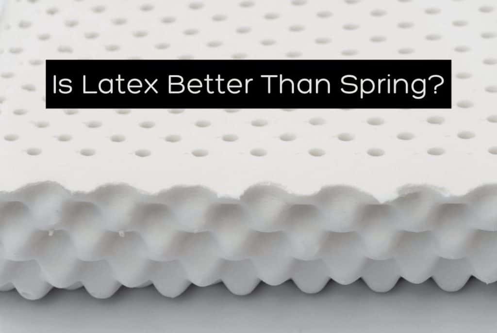 latex versus spring