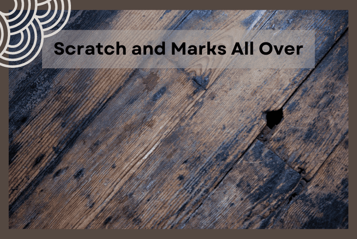 scratches and marks in wood