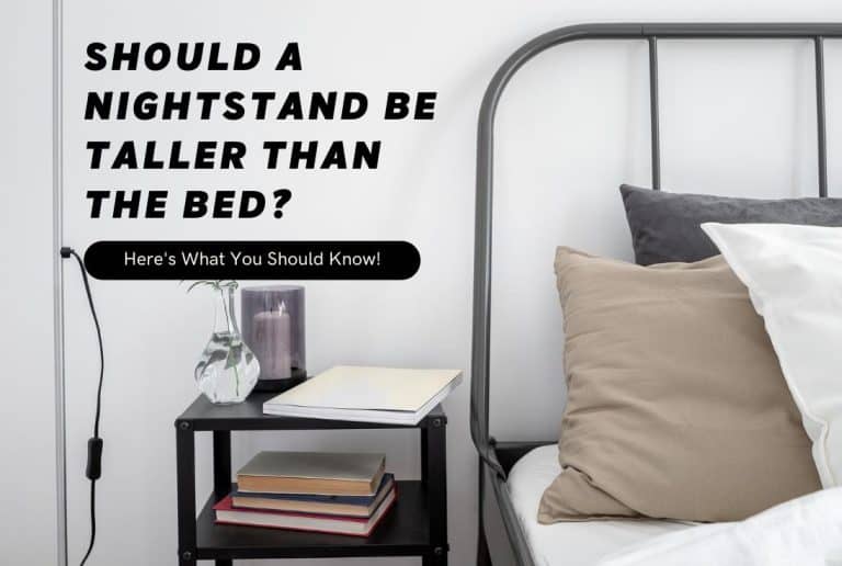 Should A Nightstand Be Taller Than The Bed