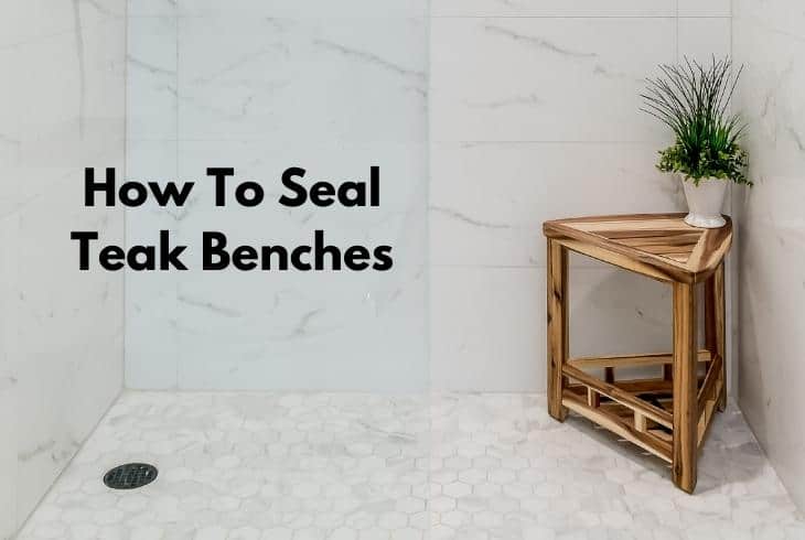 seal teak benches