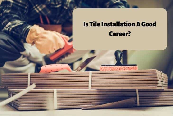 tile installation good career