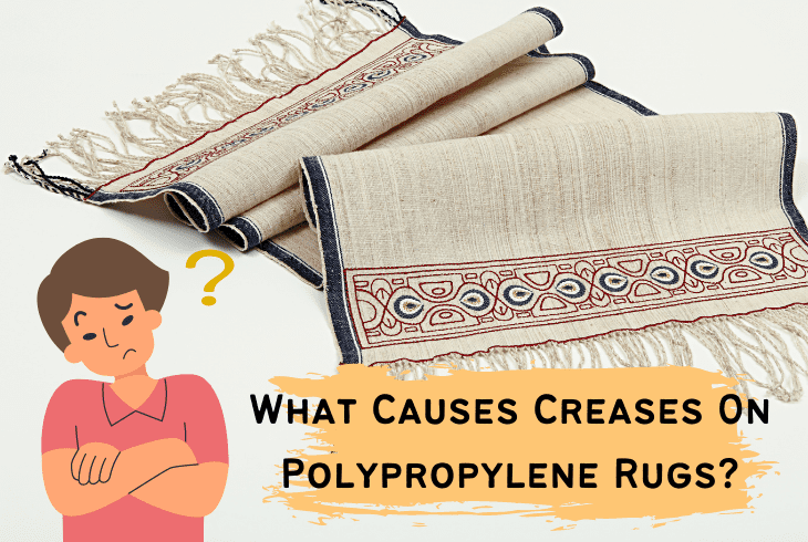 cause creases polypropylene rug