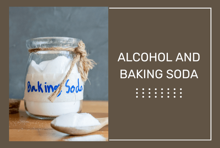 use alcohol and baking soda