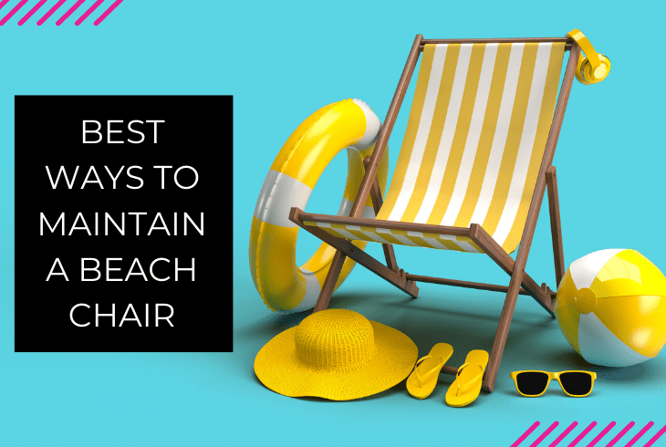 best ways maintain beach chairs
