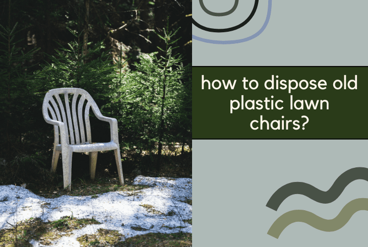 dispose lawn chairs