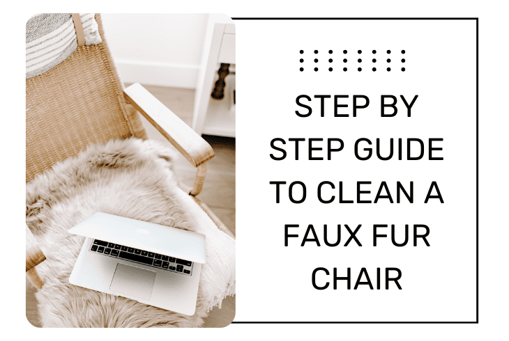 guide to clean faux fur chair