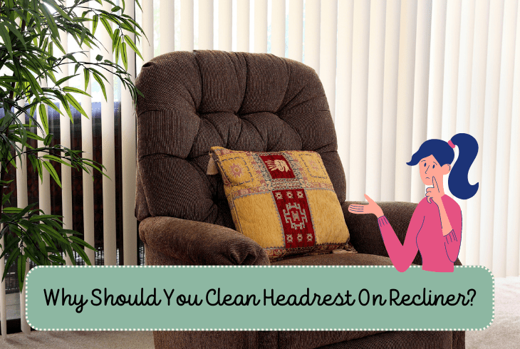 why clean headrest recliner