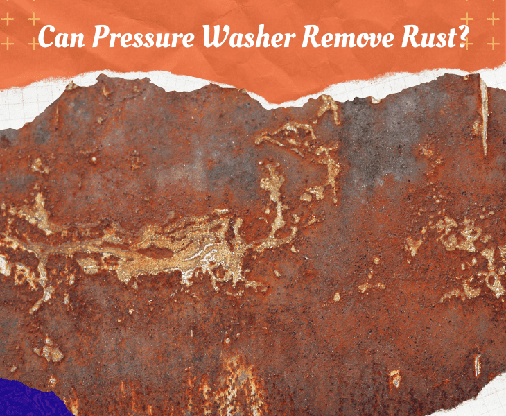 can pressure washer remove rust