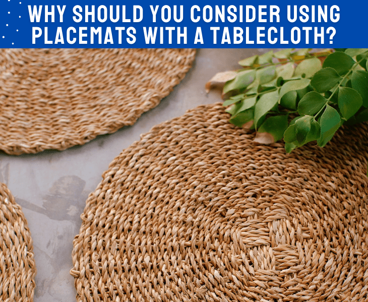 why consider using placemat with tablecloth