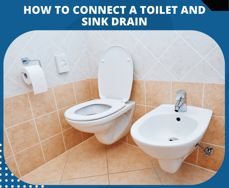 connect toilet and sink